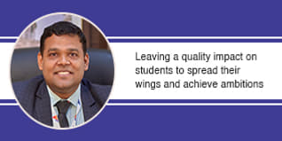 Leaving a quality impact on students to spread their wings and achieve ambitions